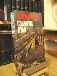 Cornelius Ryan — A Bridge Too Far