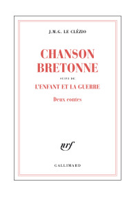 J. M. G. Le Clézio — Chanson bretonne / L'enfant et la guerre