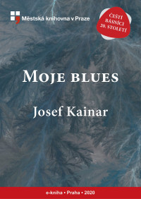 Josef Kainar — Moje blues