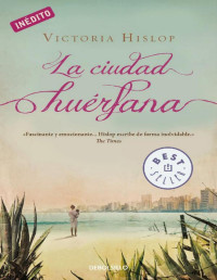 Victoria Hislop — LA CIUDAD HUÉRFANA