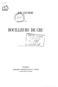 Unknown — Le Guide des bouilleurs de cru. (1911).