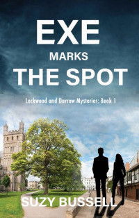 Suzy Bussell — Exe Marks the Spot (Lockwood and Darrow Mystery 1)