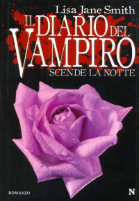 SMITH Lisa Jane — Il Diario del Vampiro - Scende la Notte vol.6