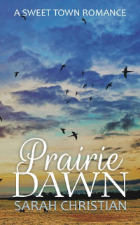 Sarah Christian — Prairie Dawn (Sweet Town, Dakota Territory 23)