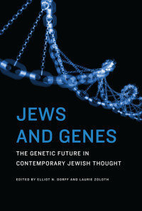 Zoloth, Laurie, Dorff, Elliot N. & Laurie Zoloth — Jews and Genes