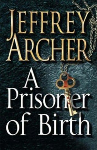 Jeffrey Archer — A Prisoner of Birth