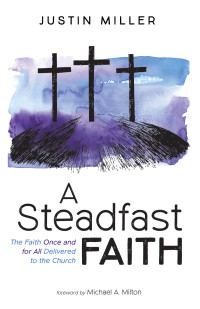 Justin Miller; — A Steadfast Faith