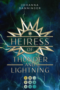 Johanna Danninger — Heiress of Thunder and Lightning (Celestial Legacy 1)