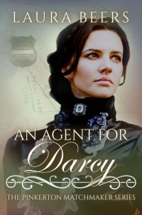 Laura Beers — An Agent for Darcy (Pinkerton Matchmaker Series Book 17)