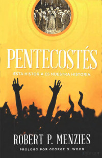 Robert P. Menzies — Pentecostés. Esta historia es nuestra historia