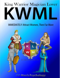 Dr. Paul Dobransky & M.D. & Men's Psychology.com — KWML: King, Warrior, Magician, Lover