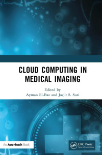 El-Baz & Suri (Editors) — Cloud Computing in Medical Imaging