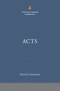 Patrick Schreiner; — Acts: The Christian Standard Commentary