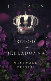 JD Caren — Blood and Belladonna: Westwood Origins