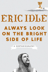 Eric Idle [Idle, Eric] — Always Look on the Bright Side of Life