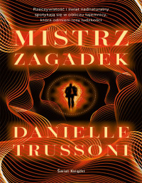 Danielle Trussoni — Mistrz zagadek