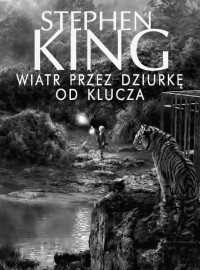 Stephen King — Wiatr przez dziurkę od klucza