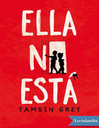 Tamsin Grey — ELLA NO ESTA