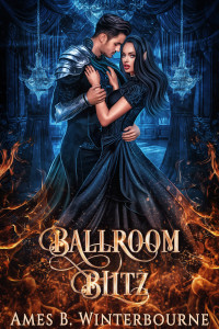 Ames B. Winterbourne — Ballroom Blitz (The Notorious Femmes Book 1)