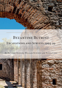 Richard Hodges;William Bowden;Kosta Lako; — Byzantine Butrint