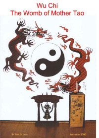 John Lash — Wu Chi: The Womb of Mother Tao (The Way Of The White Crane)