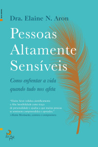 Elaine Aron — Pessoas Altamente Sensíveis