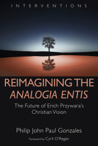 Philip John Paul Gonzales; — Reimagining the Analogia Entis