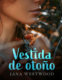 Jana Westwood — Vestida de Otoño (Spanish Edition)