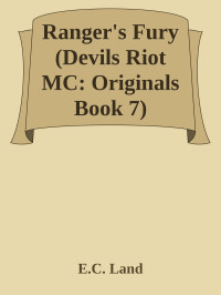 E.C. Land — Ranger's Fury (Devils Riot MC: Originals Book 7)