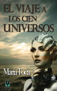 María Toca — El viaje a los cien universos