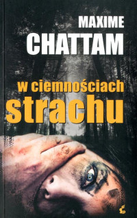 Chattam Maxime — W ciemnościach strachu