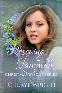 Cheryl Wright — Rescuing The Lawman (Christmas Rescue Book 14)
