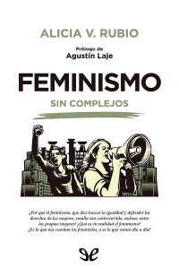 Alicia V. Rubio — Feminismo sin complejos