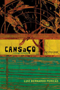 Luiz Bernardo Pericás — Cansaço, a longa estação