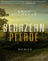 Buchanan, Greg — Sechzehn Pferde