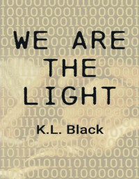 K.L. Black — We Are the Light: A dark vigilante reverse harem