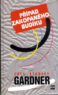 Erle Stanley Gardner — Případ zakopaného budíku