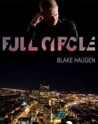 Blake Haugen [Haugen, Blake] — Full Circle