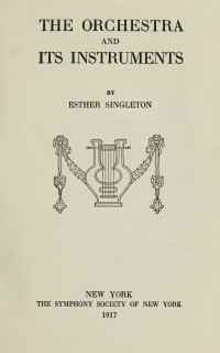 Esther Singleton — The orchestra and its instruments