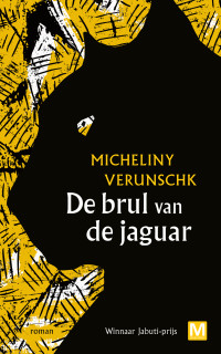 Micheliny Verunschk — De brul van de jaguar