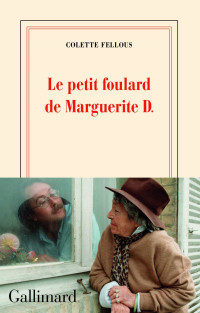 Colette Fellous — Le petit foulard de Marguerite D.