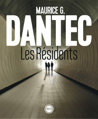 Maurice G. Dantec — Les Résidents