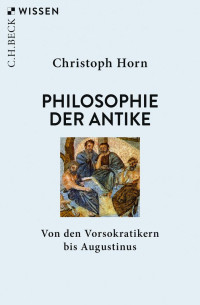 Horn, Christoph — Philosophie der Antike