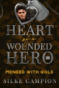 Silke Campion — Mended With Gold (Heart of a Wounded Hero)