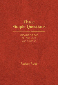 Rueben P. Job; — Three Simple Questions