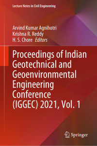 Arvind Kumar Agnihotri , Krishna R. Reddy , H. S. Chore — Proceedings of Indian Geotechnical and Geoenvironmental Engineering Conference (IGGEC) 2021, Vol. 1