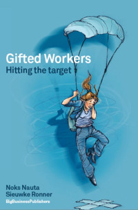 Noks Nauta; Sieuwke Ronner — Gifted Workers: Hitting the target