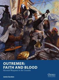 Jamie Gordon; — Outremer: Faith and Blood