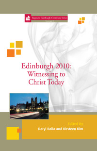 Daryl Balia;Kirsteen Kim; — Edinburgh 2010 Witnessing to Christ Today