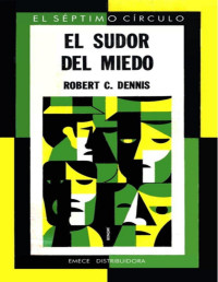 Robert C. Dennis — El Sudor Del Miedo